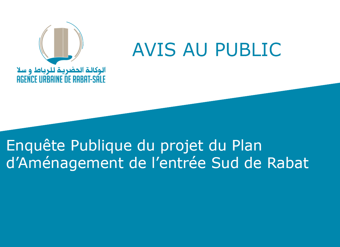 Communiqué : Enquête Publique du projet du Plan d’Aménagement de l’entrée Sud de Rabat